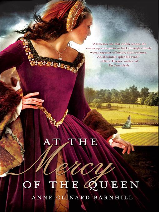 Title details for At the Mercy of the Queen by Anne Clinard Barnhill - Available